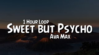 Ava Max - Sweet but Psycho {1 Hour Loop}