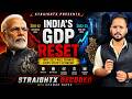 India’s GDP Reset 2027: Modi Govt’s Big Economic Overhaul | PM Modi's Atmanirbhar Bharat | StraightX