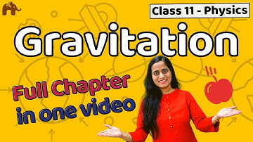Gravitation Class 11 one shot Physics | CBSE NEET JEE | Chapter 8