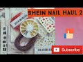 Shein Nail Haul 2