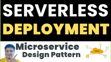 Serverless Architecture & Deployment Design Pattern for Microservices with Examples