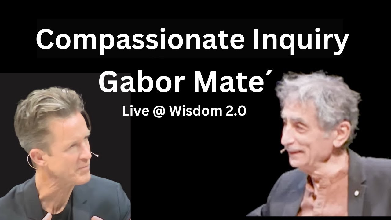 Compassionate Inquiry With Dr Gabor Mat YouTube Compassionate Inquiry With Dr Gabor Mat YouTube