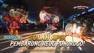 SOLAH APIK PEMBARONG REOG PONOROGO di DESA NGADISANAN SAMBIT, TERBARU 2026 EPISODE 2 