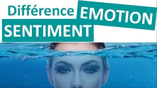 DIFFERENCE ENTRE ÉMOTION ET SENTIMENT DIFFERENCE ENTRE ÉMOTION ET SENTIMENT