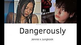 Dangerously (BLACKPİNK) Jennie x Jungkook (BTS) kpop ai cover (Lyrics)
