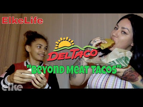 Review: Del Taco Beyond Meat VEGAN Tacos with my daughter Jayla! | Elke