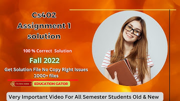 Cs402 Assignment 1 solution fall  2022 | Cs402 Assignment No.1 Solution 2022 | Education Gator