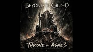 Beyond The Gilded - Throne Of Ashes