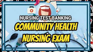 NURSING TEST BANK: COMMUNITY HEALTH NURSING | BOARD EXAM QUESTIONS RATIONALIZATION