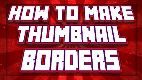 How to make THUMBNAIL borders (On Mobile)