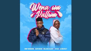 Jimmy Maradona x Quayr Musiq x Mellow & Sleazy - Wena Wa Pallwa  Ft. Chicco x LeeMcKrazy