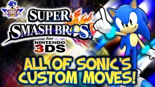 SC: All of Sonic's Custom Moves in Super Smash Bros. 3DS!