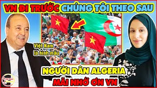 Đại Sứ Algeria Khóc Nghẹn Nói: Cảm Ơn VN Đã Dẫn Đường Cho Algeria Tìm Đến Ánh Sáng Tự Do