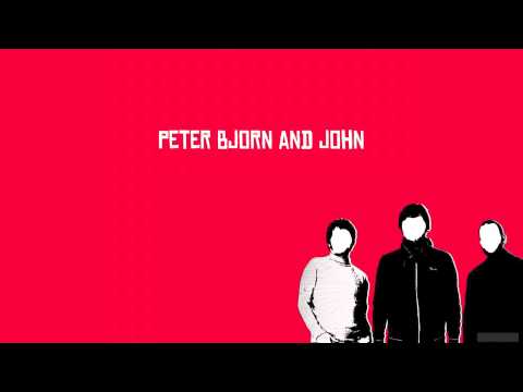 Peter Bjorn And John — Peter Bjorn and John - Education Circle