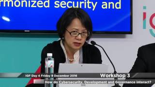 IGF 2016 - day 4 - WK 3 - WS115 - How do Cybersecurity, Development and Governance interact?
