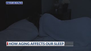 2 Your Health: How2 aging affects our sleep