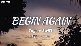 Taylor Swift - Begin Again (Taylor's Version) | Lyrics