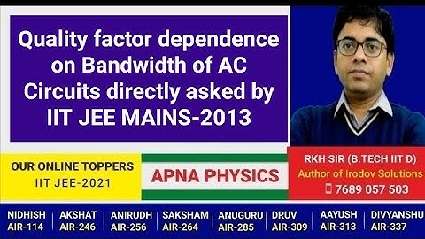 Quality factor dependence on Bandwidth of AC Circuits directly asked by IIT JEE MAINS-2013 Explained