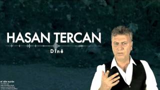 Hasan Tercan - Dînê [ Bi Xêr Hatin © 2015 Z Müzik ]