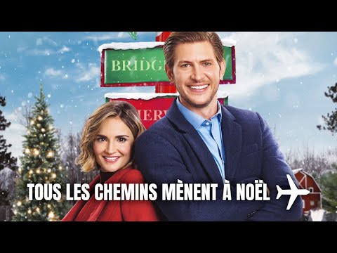 Tous les chemins mènent à Noël - Film de Noël 2021 - Film Romantique