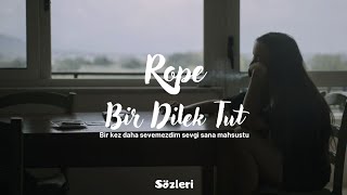 Rope - Bir Dilek Tut (Sözleri) Resimi