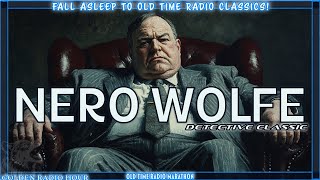 NERO WOLFE — 12 Hours of Detective Radio Classics (Full Broadcast Marathon)