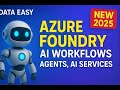 Azure AI Foundry Explained | Latest Features, Agents, Models &amp; Use Cases (2025)