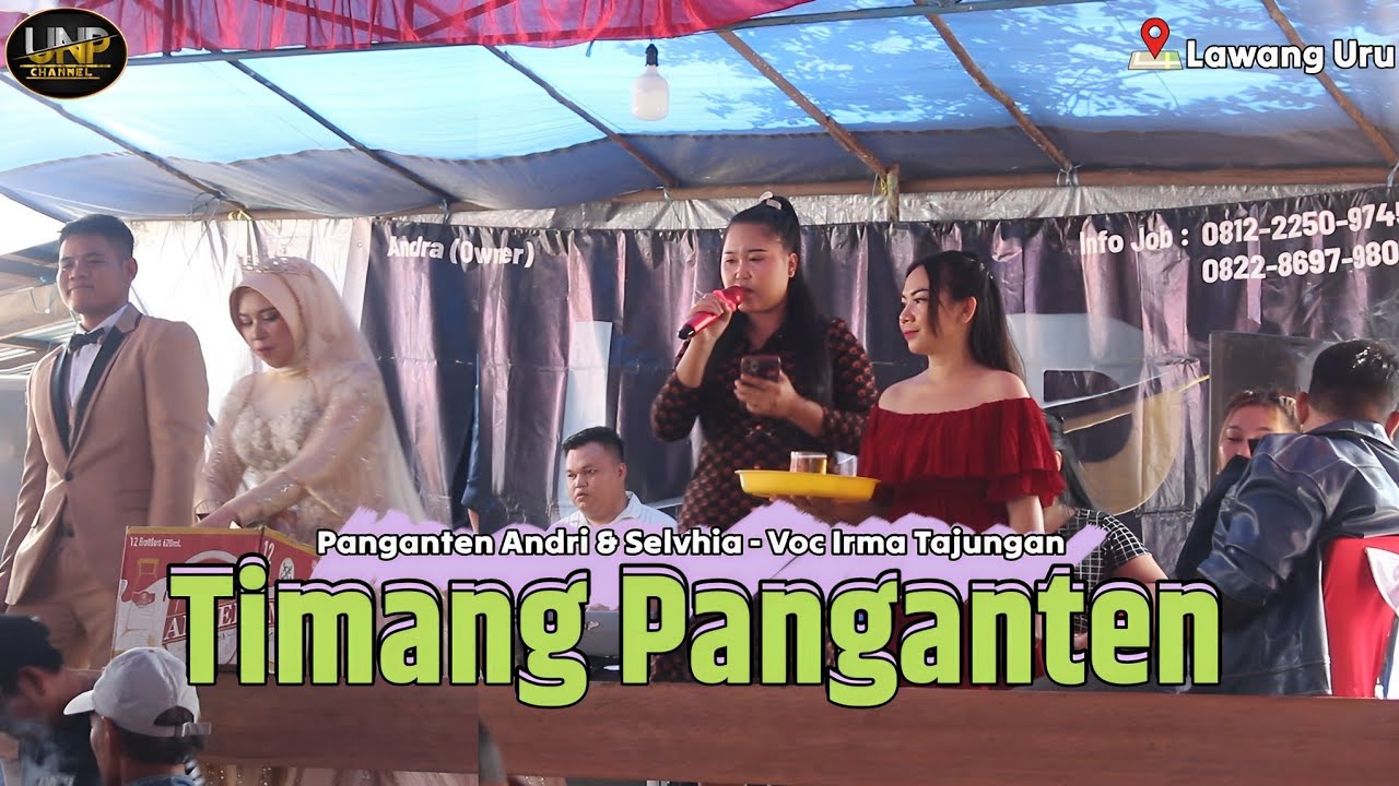 IRMA TAJUNGAN - TIMANG PANGANTEN ANDRI & SELVHIA - LIVE DESA LAWANG URU