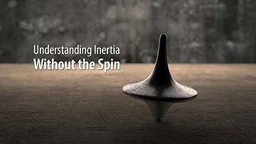 Understanding Inertia Without the Spin