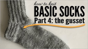 Basic Sock Knitting Tutorial: The gusset part 4 | Socks in any yarn & any size | No pattern needed!
