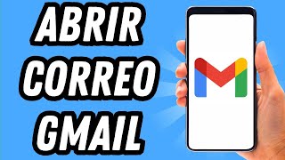 Como abrir correo Gmail en celular [2 MÉTODOS] (GUÍA COMPLETA)
