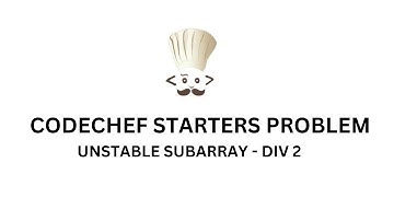 Unstable Subarray | Codechef Starters 88 | Div - 2 | #codechef #dsa #coding #programming