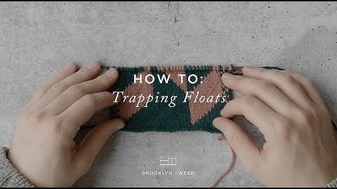 How To Knit: Trapping Floats | Brooklyn Tweed