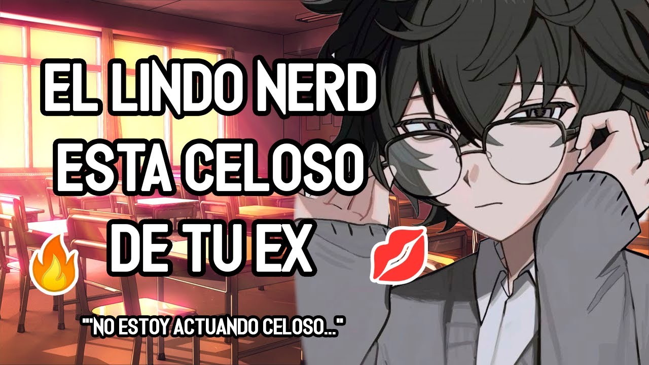| ASMR Roleplay | 📕🥞 El Adorable Nerd Esta Completamente Celoso de Tu EX 💕- M4F