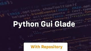 Details python gui glade Guide