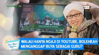 Walau Hanya Ngaji di YouTube Bolehkah Menganggap Buya Sebagai Guru |  Buya Yahya Menjawab