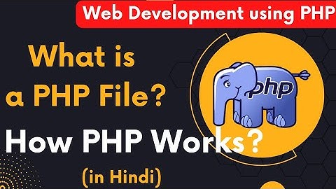 LEC-1.5 What is a PHP File | How PHP Works in Hindi @AnjaliStudyPoint