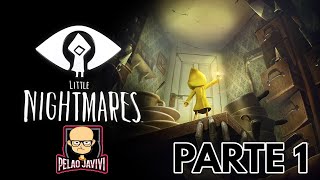 Little Nightmares - Parte 1 - Pelao Javivi