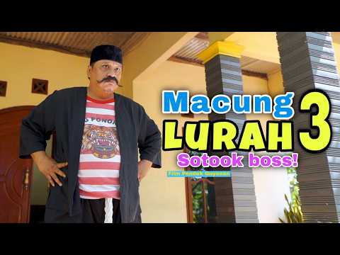 MACUNG LURAH 3 // SOTOK BOS EPISODE 149