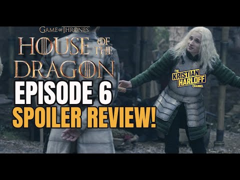 House Of The Dragon Episode 6 SPOILER REVIEW! I Game Of Thrones