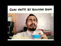Chai Patti Song BY BB Ki Vines ||Bhuvan Bam ||BB Ki Vines||