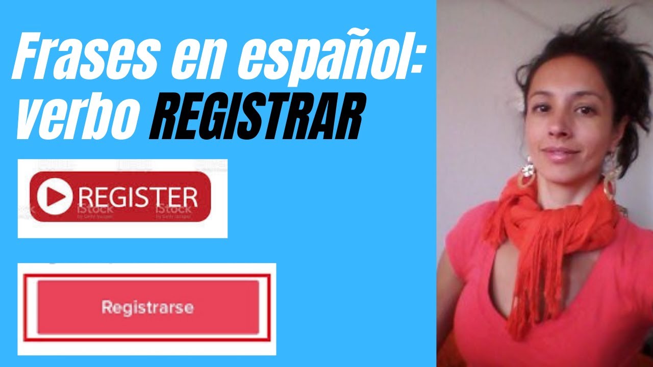 VERBO REGISTRAR en ESPAÑOL? How do you say REGISTER in SPANISH? Ask in