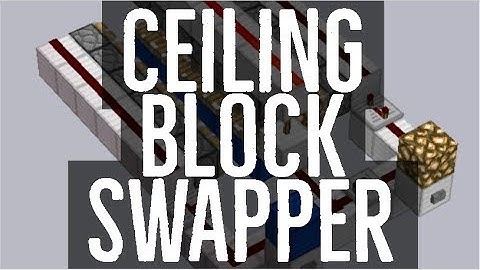 Ceiling Block Swapper Tutorial