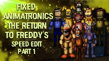 [FNAF | Speed Edit] Making Fixed Animatronics The Return to Freddy