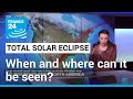 Total solar eclipse: A once in a lifetime event for many • FRANCE 24 English