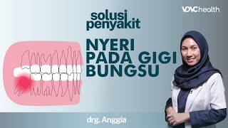 Nyeri pada Gigi Bungsu? Kenali Cara Mengatasinya | Kata Dokter #123