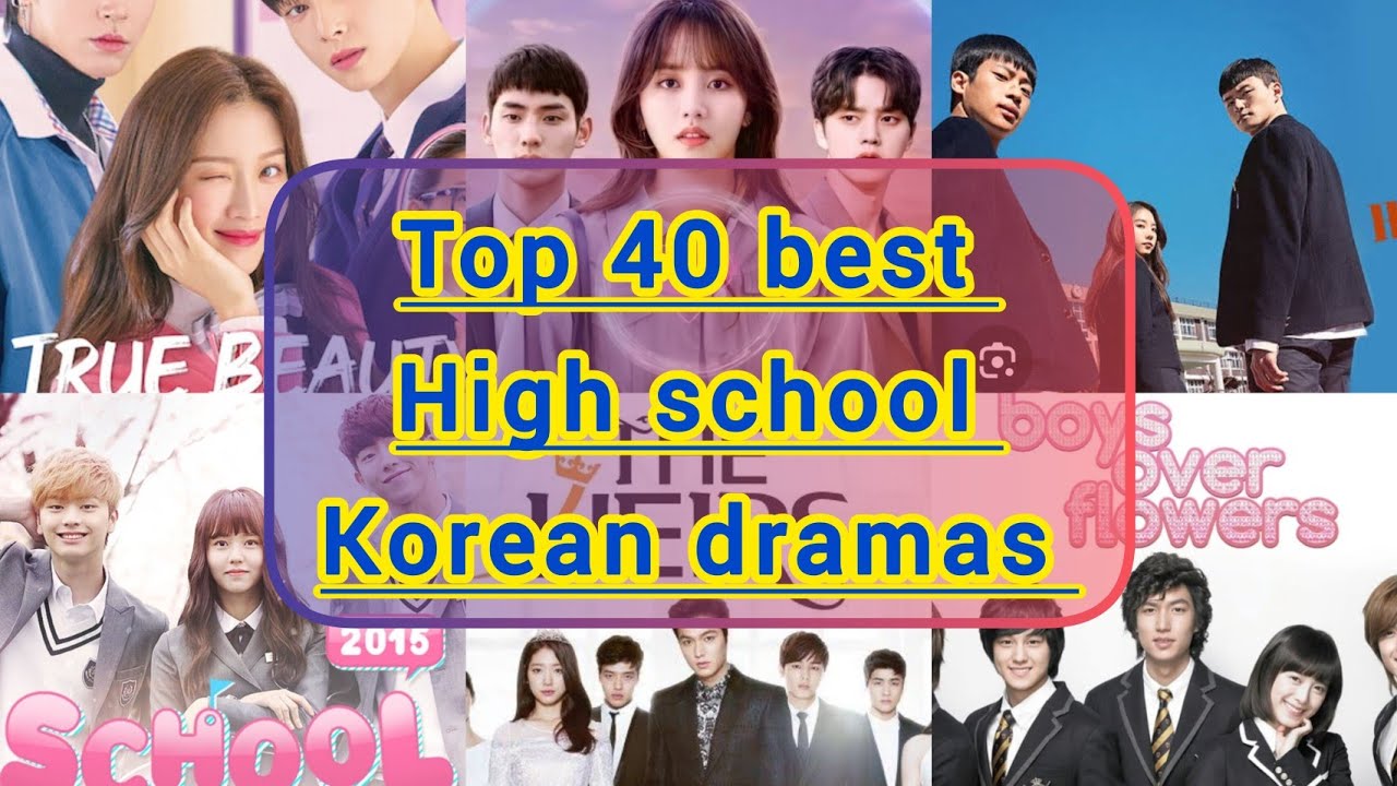 Top 40 best high school korean dramas 