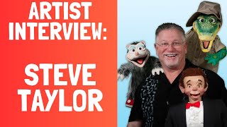 Artist Interview: Steve Taylor, Magical Ventriloquist and marionettes