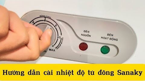 Hướng dẫn cài đặt nhiệt độ tủ đông Sanaky | Điện Máy Vũ Đại - Kiến thức về điện máy