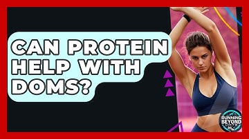 Can Protein Help With DOMS? - Running Beyond Limits